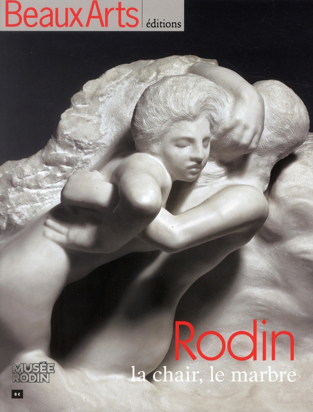 Rodin la chair, le marbre