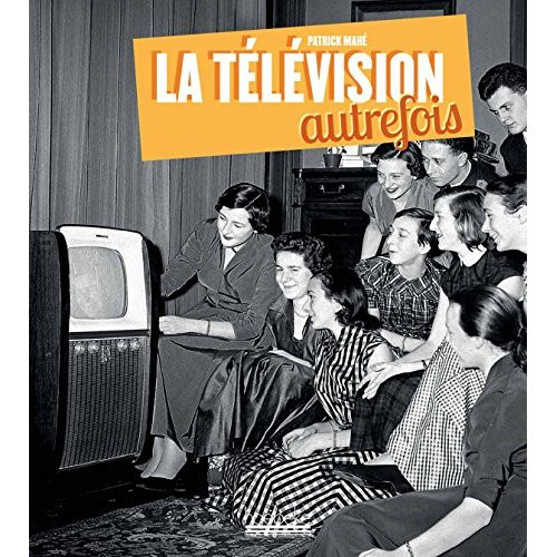 La télévision autrefois