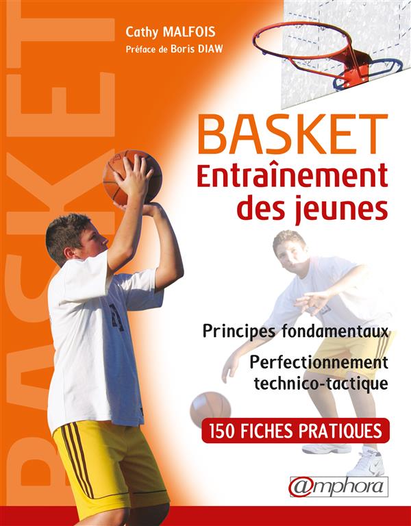 Basket, entraînement des jeunes. Principes fondamentaux, perfectionnement technico-tactique