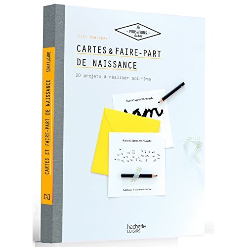 Cartes et faire-part de naissance - 20 projets à réaliser soi-même