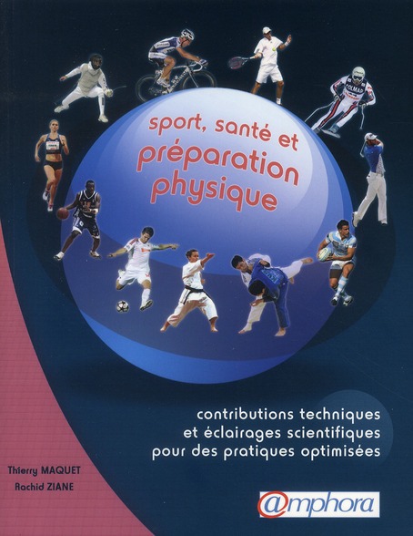 Sport, santé et préparation physique. Contributions techniques et éclairages scientifiques pour des