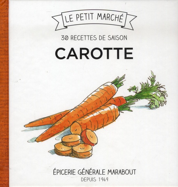 Carottes, 30 recettes de saison