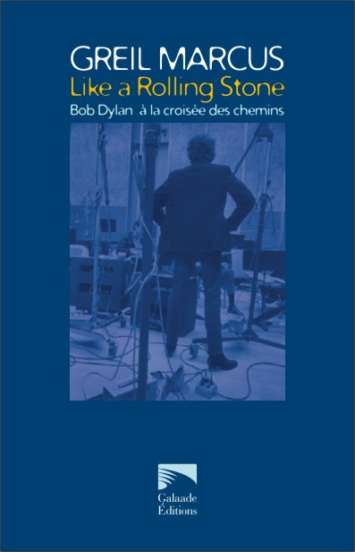 Like a Rolling Stone / Bob Dylan à la croisée des chemins