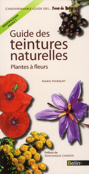 Guide des teintures naturelles. Plantes à fleurs
