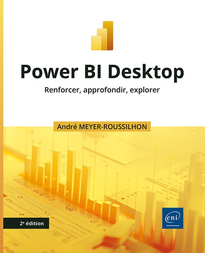 Power BI Desktop. Renforcer, approfondir, explorer, 2e édition