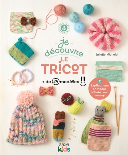 Je découvre le tricot. de 19 modèles !!