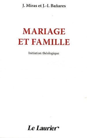 Mariage et famille. Initiation théologique
