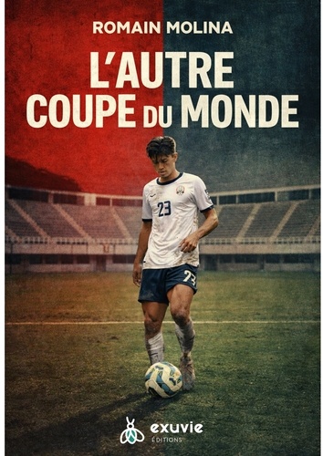 L'autre coupe du Monde. De l'oubli au paradis