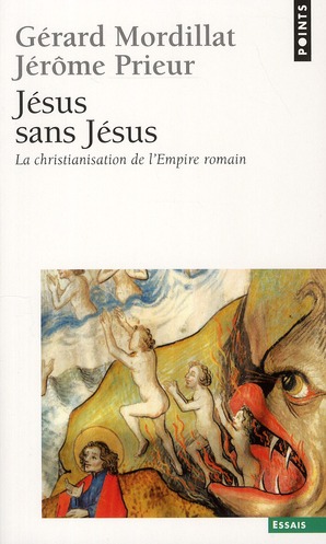 Jésus sans Jésus. La christianisation de l'Empire romain