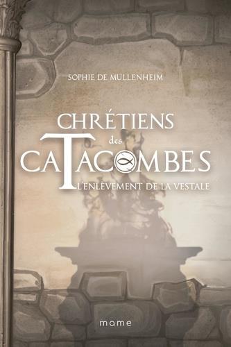 Chrétiens des catacombes Tome 6 : L'enlèvement de la vestale