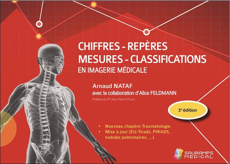 Chiffres, repères, mesures, classifications en imagerie médicale. 3e édition