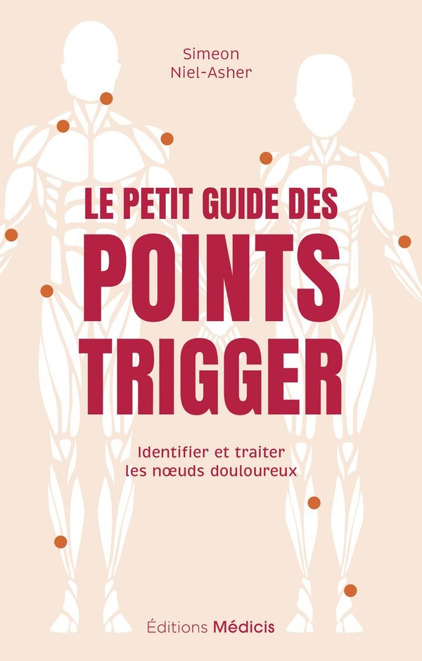 Le petit guide des points trigger. Identifier et traiter les noeuds douloureux