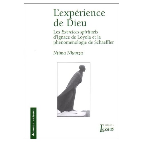 L'expérience de Dieu. Les Exercices spirituels d'Ignace de Loyola à la lumière de la phénoménologie
