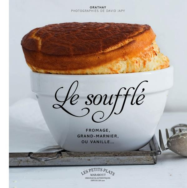 Le soufflé / Fromage, Grand Marnier, vanille....