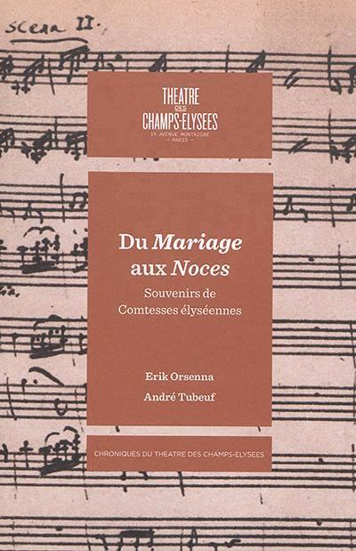 Du mariage aux Noces, Beaumarchais et la musique. Suivi de Souvenirs de Comtesses élycéennes