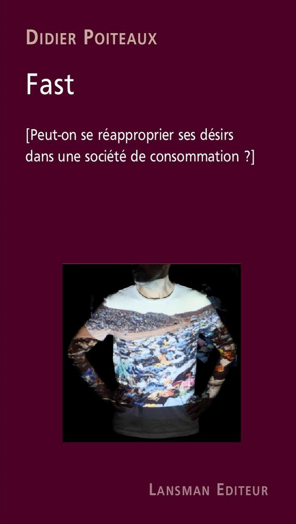 Fast- peut-on se réapproprier ses désir dans une société de consommation