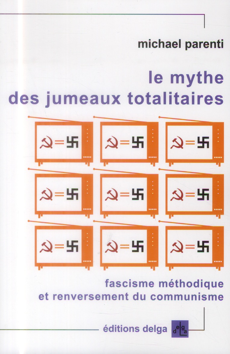 Le mythe des jumeaux totalitaires, fascisme méthodique et renversement du communisme