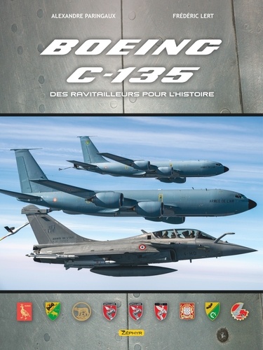 Boeing C-135. Des ravitailleurs pour l'Histoire