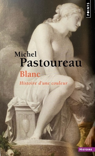 Blanc. Histoire d'une couleur