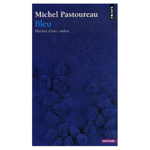 Bleu. Histoire d'une couleur