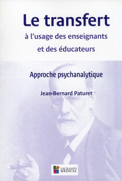 Le transfert à l'usage des enseignants et des éducateurs. Approche psychanalytique