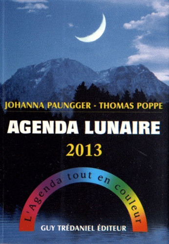 Agenda lunaire 2013. L'Agenda tout en couleur