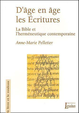 D'âge en âge, les Ecritures. La Bible et l'herméneutique contemporaine