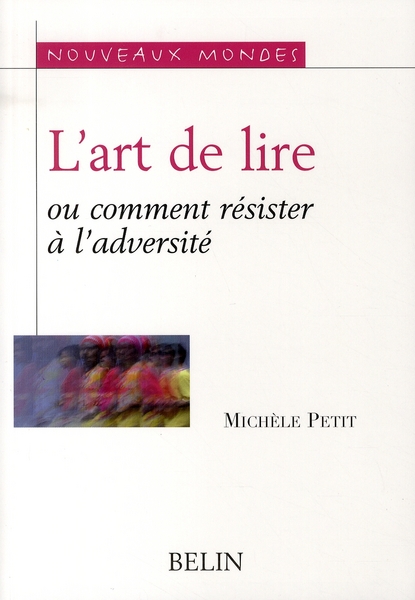 L'art de lire. Ou comment résister à l'adversité