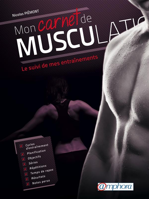 Mon carnet de musculation. Le suivi de mes entraînements