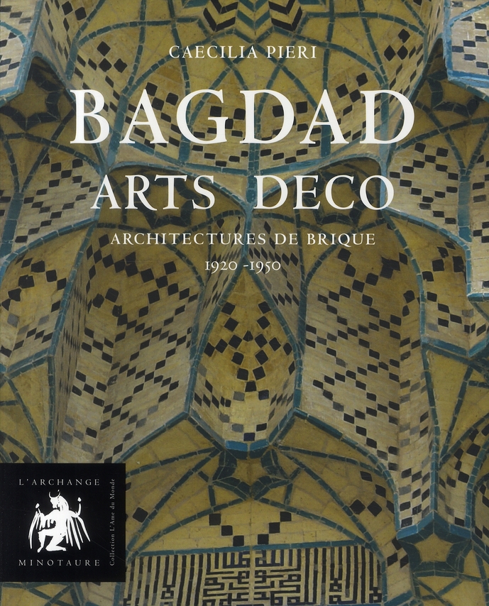 Bagdad Arts Déco / Architectures de brique 1920-1950