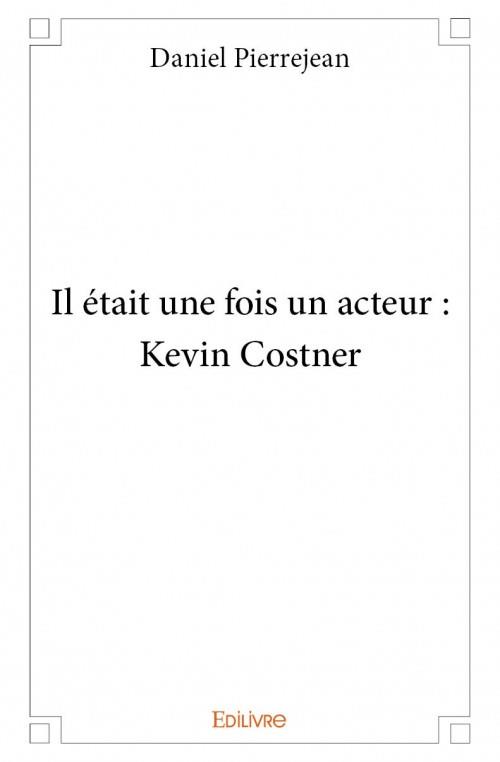 Il était une fois un acteur : Kevin Costner