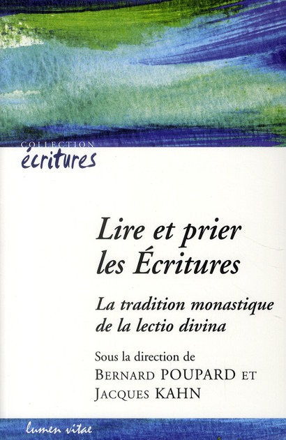Lire et prier les Ecritures. La tradition monastique de la lectio divina