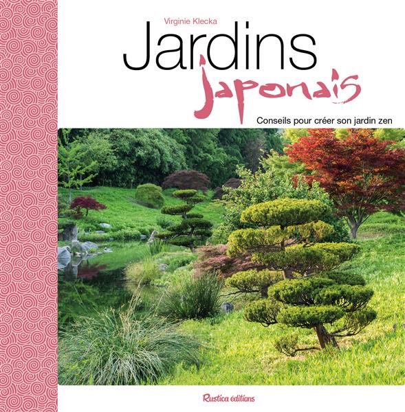 Jardins japonais. Conseils pour créer son jardin zen