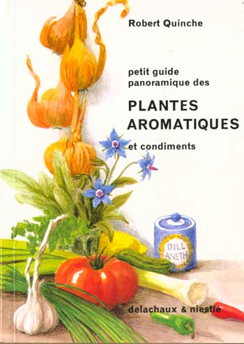 PETIT GUIDE PANORAMIQUE DES PLANTES AROMATIQUES ET CONDIMENTS. 4ème édition 1991