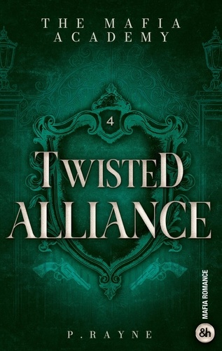 The Mafia Academy Tome 4 : Twisted Alliance