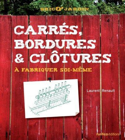 Carrés, bordures et clôtures. A fabriquer soi-même