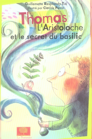 Thomas L'Aristoloche et le secret du basilic