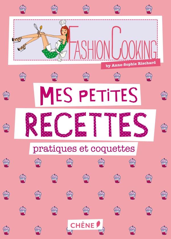 Fashion Cooking / Mes petites recettes pratiques et coquettes