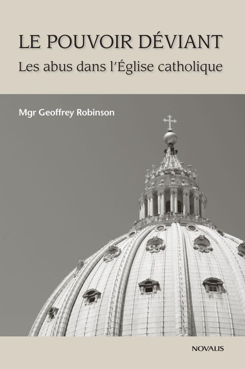 Le pouvoir déviant. Les abus dans l'Eglise catholique