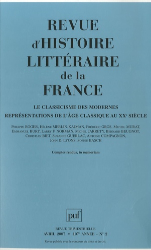 Revue d'histoire littéraire de la France N° 2, avril-juin 2007 : Le classicisme des modernes. Représ