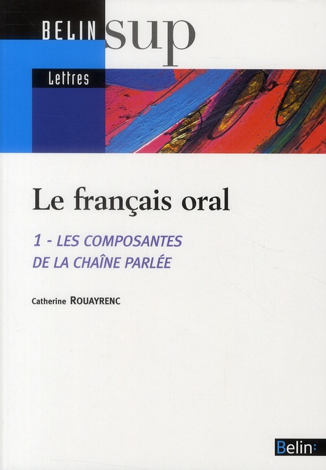 Le français oral. Les composantes de la chaîne parlée