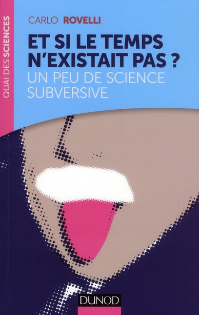Et si le temps n'existait pas ? / Un peu de science subversive