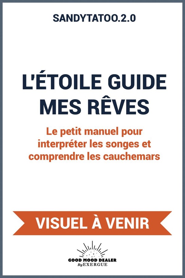 L'étoile. Guide de mes rêves