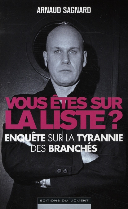 Vous êtes sur la liste ? / Enquête sur la tyrannie des branchés