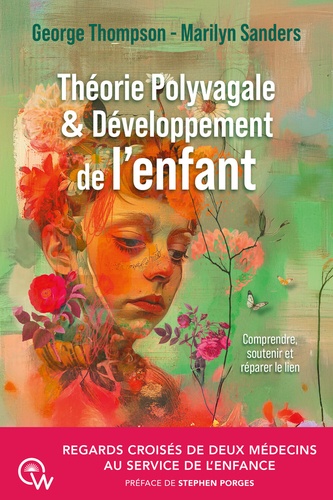 Théorie Polyvagale & Développement de l'enfant. Des systèmes de soins pour renforcer les enfants, le