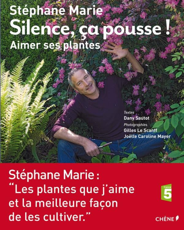 Silence, ça pousse ! / Aimer ses plantes