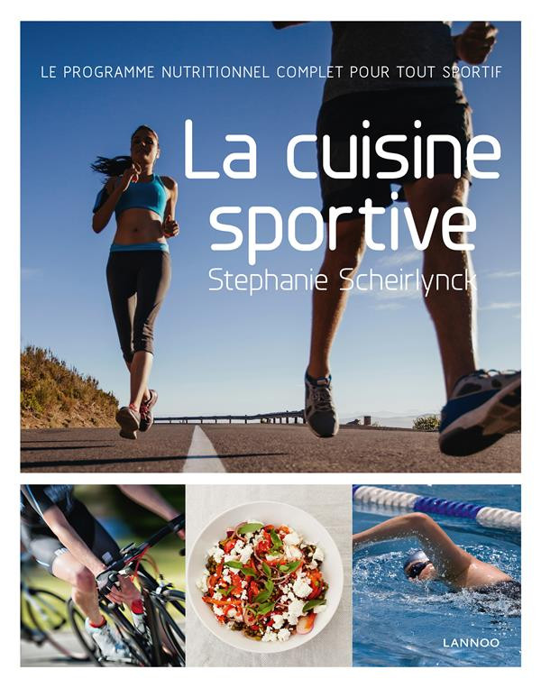 La cuisine sportive / Le programme nutritionnel complet pour tout sportif