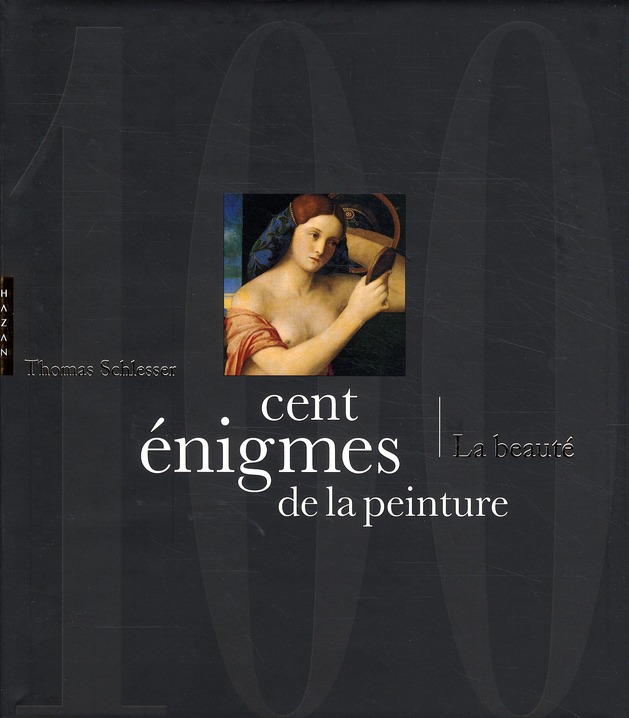 Cent énigmes de la peinture / Volume 2, La beauté