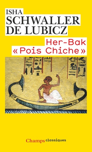 Her-Bak "Pois Chiche". Visage vivant de l'ancienne Égypte