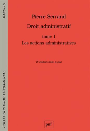 Droit administratif. Tome 1, Les actions administratives, 2e édition